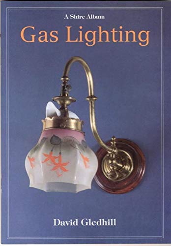 Beispielbild fr Gas Lighting (Shire Album): No. 6 (Shire Album S.) zum Verkauf von WorldofBooks