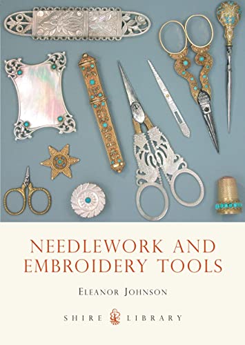 Imagen de archivo de Needlework and Embroidery Tools (Shire Colour Book) (Shire Library) a la venta por WorldofBooks