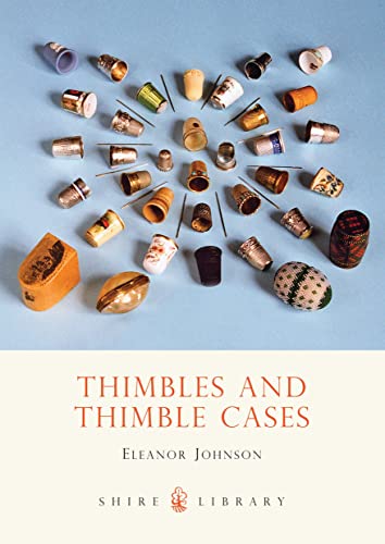 Imagen de archivo de Thimbles and Thimble Cases (Shire Book) (Shire Library) a la venta por WorldofBooks
