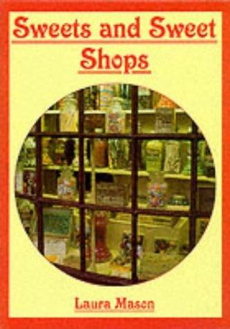 Stock image for Sweets and Sweet Shops: No. 344 (Shire Album S.) for sale by WorldofBooks
