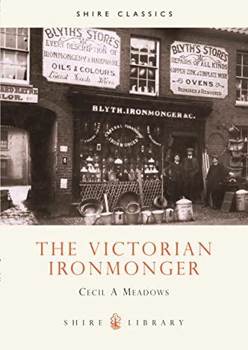 Stock image for The Victorian Ironmonger (Shire Album): 32 (Shire Library) for sale by WorldofBooks