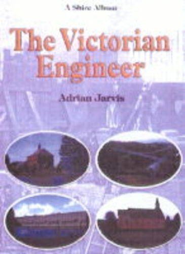 Stock image for The Victorian Engineer: No. 333 (Shire Album S.) for sale by WorldofBooks