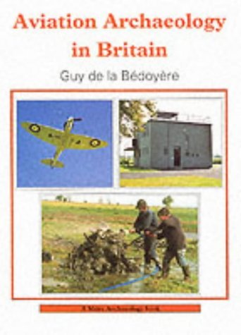 Beispielbild fr Aviation Archaeology in Britain (Shire Archaeology): 80 zum Verkauf von WorldofBooks