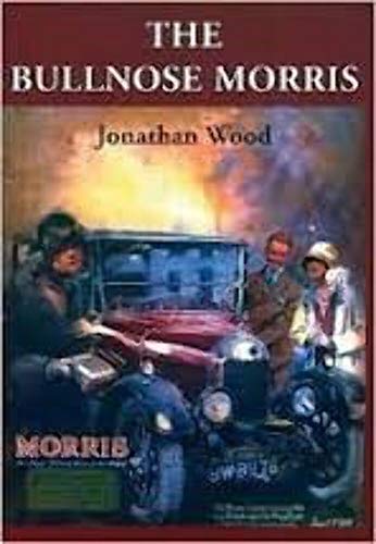 The Bullnose Morris (Shire Library) (9780747804918) by Wood, Jonathan