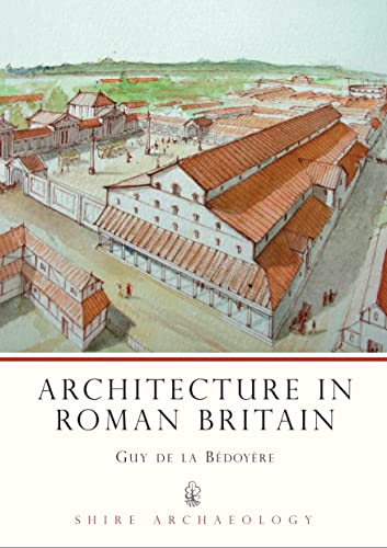 Stock image for Architecture in Roman Britain (Shire Archaeology) for sale by Wonder Book