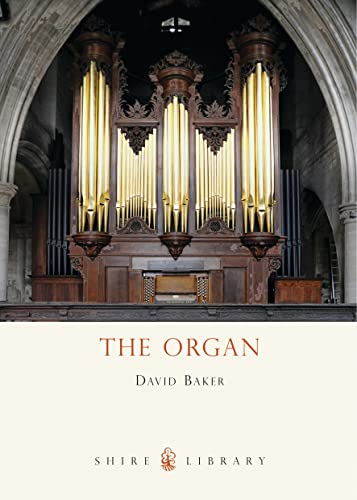 9780747805601: The Organ (Shire Library)