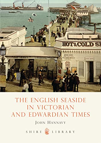 9780747805717: The English Seaside in Victorian and Edwardian Times: 14 (Shire Library)