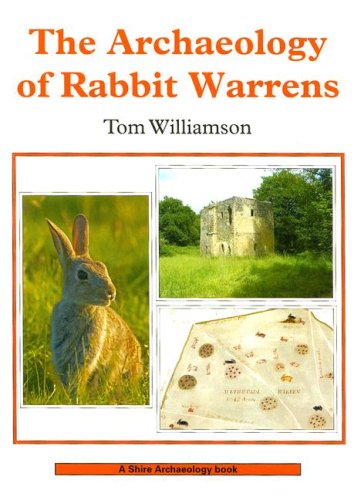 Beispielbild fr The Archaeology of Rabbit Warrens (Shire Archaeology): 88 zum Verkauf von WorldofBooks