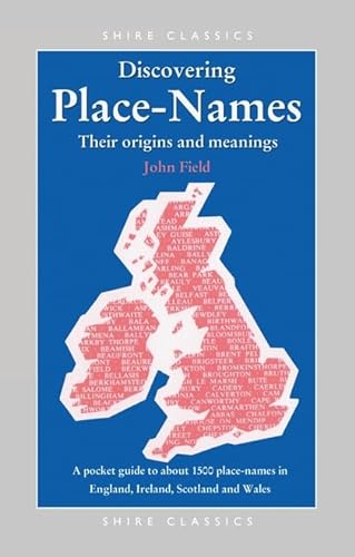 Place-Names: A Pocket Guide to Over 1500 Place-names in England, Ireland, Scotland and Wales (Discovering Books) - Field, John