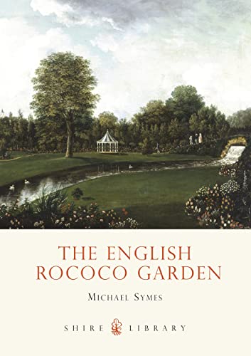 9780747806257: The English Rococo Garden (Shire Library)