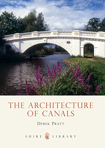 Beispielbild fr The Architecture of Canals (Shire Album): 444 (Shire Library) zum Verkauf von WorldofBooks