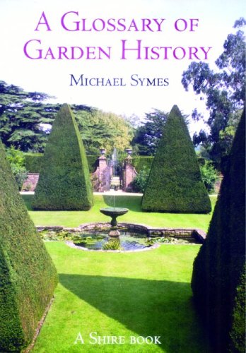 9780747806462: A Glossary of Garden History: 6 (Shire garden history)