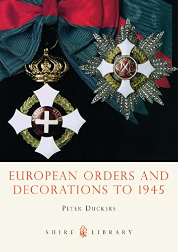 9780747806707: European Orders and Decorations to 1945