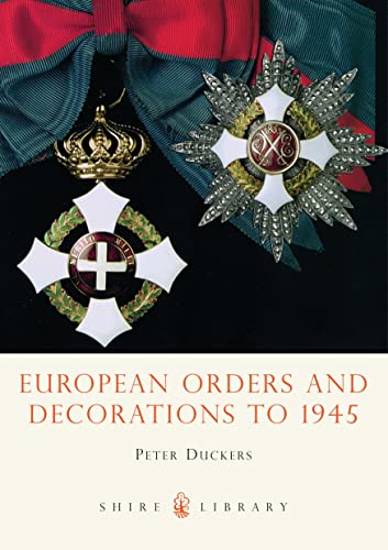 Stock image for European Orders and Decorations to 1945 (Shire Library) for sale by SecondSale