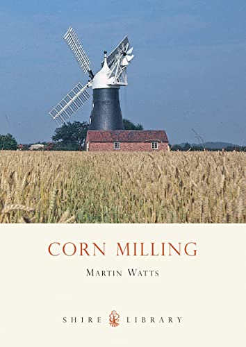 Beispielbild fr Corn Milling (Shire Library) zum Verkauf von Books From California