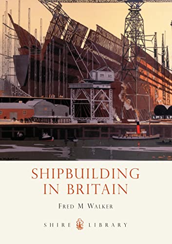 Beispielbild fr Shipbuilding in Britain (Shire Library) zum Verkauf von WorldofBooks