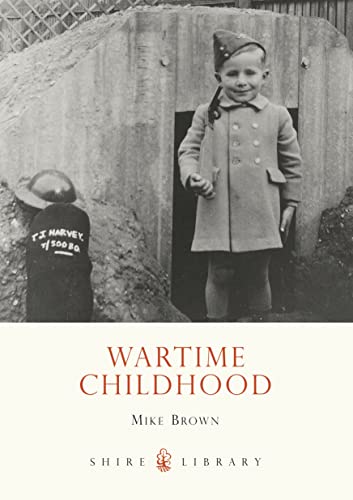 9780747807377: Wartime Childhood: No. 567 (Shire Library)