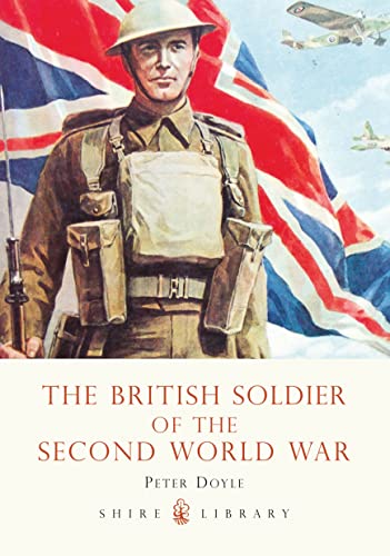 9780747807414: The British Soldier of the Second World War (Shire Library)