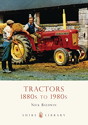 Stock image for Tractors 1880s to 1980s: No. 577 (Shire Library) for sale by WorldofBooks