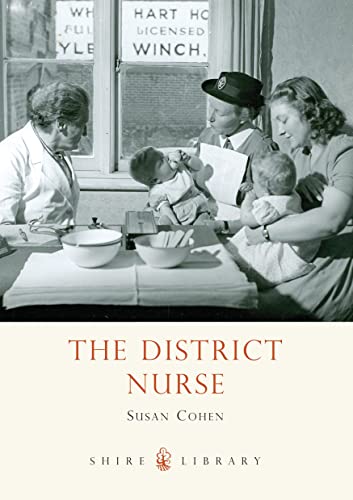 The District Nurse (Shire Library) (9780747808084) by Cohen, Susan