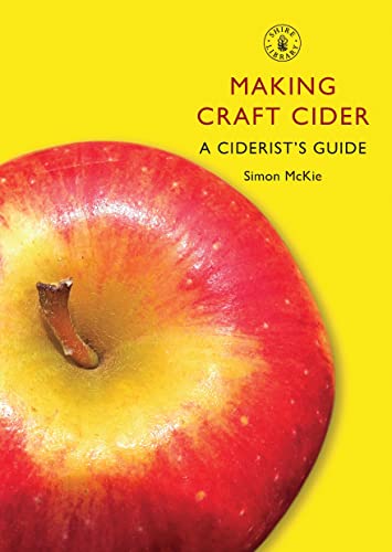 9780747808176: Making Craft Cider: A Ciderist’s Guide