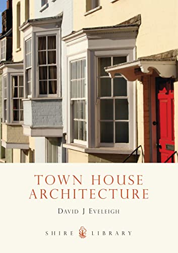 9780747808329: Town House Architecture: 1640–1980: 629 (Shire Library)
