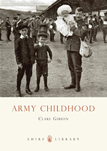 Beispielbild fr Army Childhood: British Army Childrens Lives and Times: 671 (Shire Library) zum Verkauf von WorldofBooks