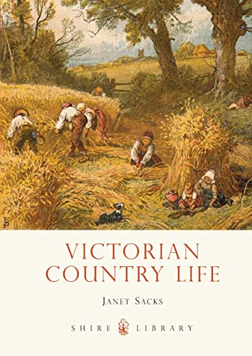 Imagen de archivo de Victorian Country Life: 679 (Shire Library) a la venta por WorldofBooks