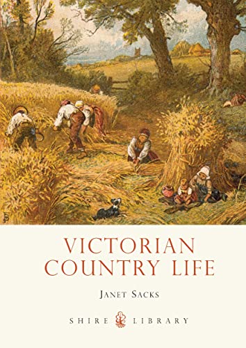 Stock image for Victorian Country Life: 679 (Shire Library) for sale by WorldofBooks