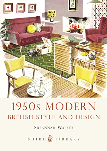 9780747811459: 1950s Modern: British Style and Design: 685 (Shire Library)