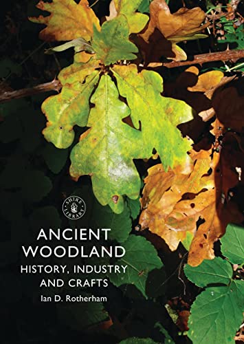 Imagen de archivo de Ancient Woodland: History, Industry and Crafts (Shire Library) a la venta por MusicMagpie