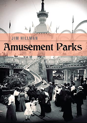 Amusement Parks (Shire Library USA) (9780747812098) by Hillman, Jim