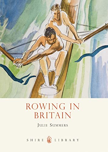 9780747812111: Rowing in Britain (Shire Library)