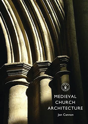 9780747812128: Medieval Church Architecture: 718 (Shire Library)