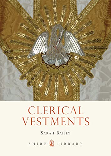 Beispielbild fr Clerical Vestments: Ceremonial Dress of the Church (Shire Library) zum Verkauf von WorldofBooks