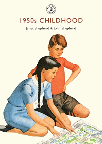 9780747812357: 1950s Childhood: Growing up in post-war Britain (Shire Library)