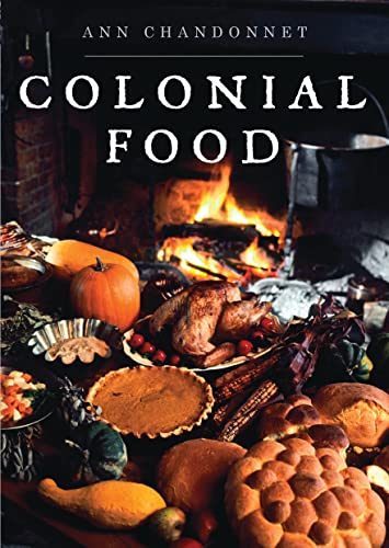 9780747812401: Colonial Food (Shire Library USA)
