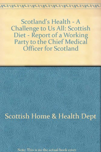 Stock image for Scotland's Health - A Challenge to Us All: Scottish Diet - Report of a Working Party to the Chief Medical Officer for Scotland for sale by Cambridge Rare Books