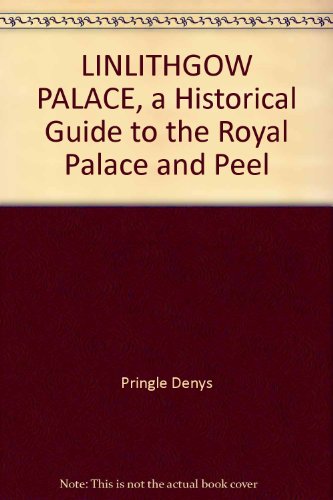 Beispielbild fr LINLITHGOW PALACE - A Historical Guide to the Royal Palace and Peel (Historic Scotland) zum Verkauf von Better World Books