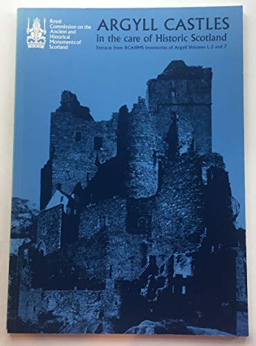 Beispielbild fr Argyll Castles in the Care of Historic Scotland: Extracts from RCAHMS Inventories of Argyll Volumes 1, 2 and 7 zum Verkauf von WorldofBooks