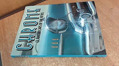 9780748101085: Chrome: Glamour Cars of the Fifties by BRIAN LABAN (1988-01-01)