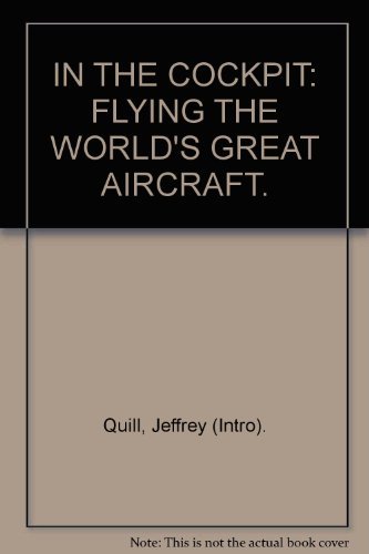 Imagen de archivo de IN THE COCKPIT: FLYING THE WORLD'S GREAT AIRCRAFT. a la venta por Bemrose Books