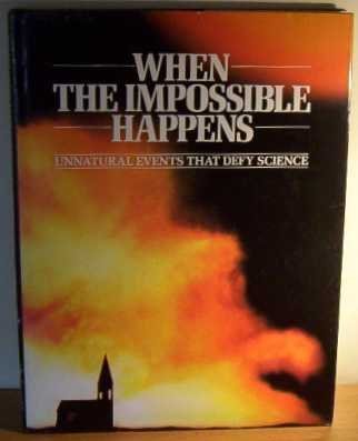 Beispielbild fr WHEN THE IMPOSSIBLE HAPPENS: Unnatural Events That Defy Science zum Verkauf von WorldofBooks