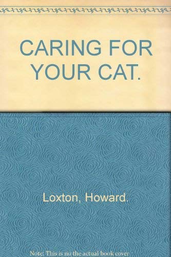 Stock image for Caring for your cat choosing a cat showing your cat first aid for cats your cat's health keeping your cat contented for sale by 2Vbooks