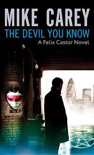 9780748108565: The Devil You Know: A Felix Castor Novel, vol 1