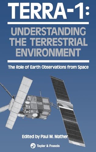 Imagen de archivo de TERRA- 1: Understanding The Terrestrial Environment: The Role of Earth Observations from Space a la venta por Wonder Book