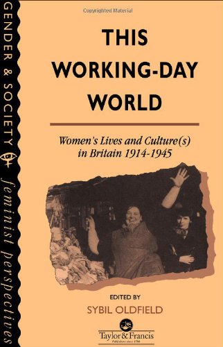 Beispielbild fr This Working-Day World: Women's Lives And Culture(s) In Britain, 1914-1945 (Gender and Society) zum Verkauf von WorldofBooks