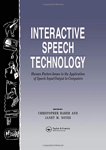 Stock image for Interactive Speech Technology: Human Factors Issues In The Application Of Speech Input/Output To Computers for sale by ThriftBooks-Atlanta