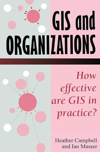 Stock image for GIS In Organizations: How Effective Are GIS In Practice? for sale by THE SAINT BOOKSTORE