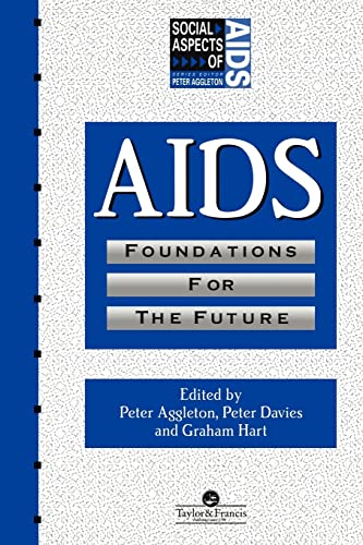 Imagen de archivo de AIDS: Foundations For The Future (Social Aspects of AIDS) a la venta por Books From California